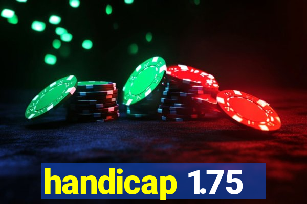 handicap 1.75